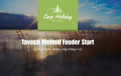 Tavaszi Method Feeder Start: Így fogj halat, amikor még hideg a víz